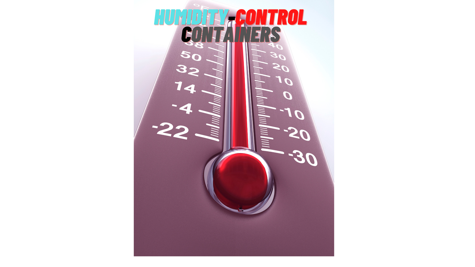 Why humidity-controlled containers are worthwhile investing in